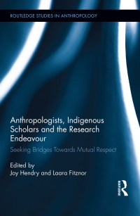 Titelbild: Anthropologists, Indigenous Scholars and the Research Endeavour 1st edition 9781138008861