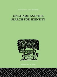 表紙画像: On Shame And The Search For Identity 1st edition 9780415210638