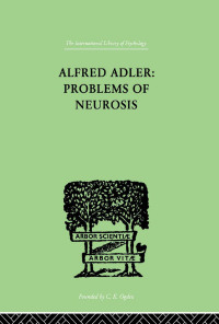 Cover image: Alfred Adler: Problems of Neurosis 1st edition 9780415846004