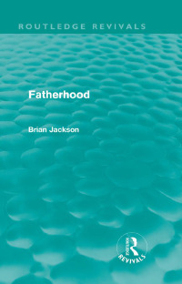 Imagen de portada: Fatherhood (Routledge Revivals) 1st edition 9780415519588