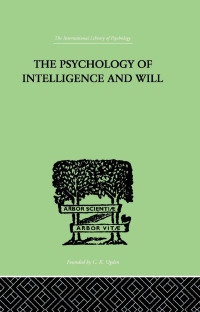 صورة الغلاف: The Psychology Of Intelligence And Will 1st edition 9780415210713