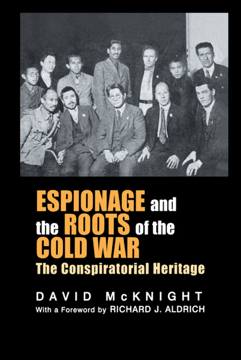Espionage and the Roots of the Cold War The Conspiratorial Heritage 1st Edition