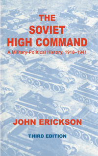Imagen de portada: The Soviet High Command: a Military-political History, 1918-1941 1st edition 9780714651781