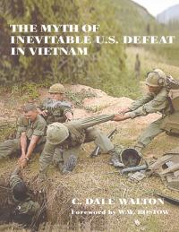صورة الغلاف: The Myth of Inevitable US Defeat in Vietnam 1st edition 9780714681917