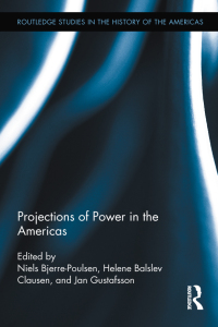صورة الغلاف: Projections of Power in the Americas 1st edition 9781138110458