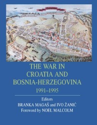 Cover image: The War in Croatia and Bosnia-Herzegovina 1991-1995 1st edition 9780714652047