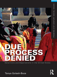 صورة الغلاف: Due Process Denied: Detentions and Deportations in the United States 1st edition 9780415509305