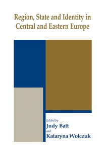 Cover image: Region, State and Identity in Central and Eastern Europe 1st edition 9780714682259