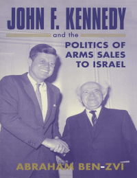 Omslagafbeelding: John F. Kennedy and the Politics of Arms Sales to Israel 1st edition 9780714652696