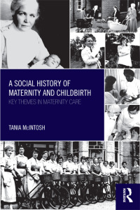 Cover image: A Social History of Maternity and Childbirth 1st edition 9780415561624