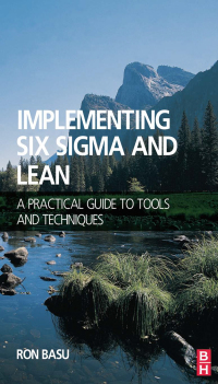 Omslagafbeelding: Implementing Six Sigma and Lean 1st edition 9781138138704