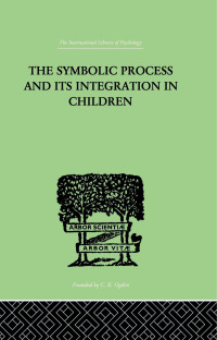 Titelbild: The Symbolic Process And Its Integration In Children 1st edition 9781138875784