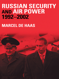 Cover image: Russian Security and Air Power, 1992-2002 1st edition 9780714685281