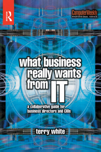 صورة الغلاف: What Business Really Wants from IT 1st edition 9780750660969