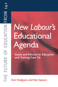 Cover image: New Labour's New Educational Agenda: Issues and Policies for Education and Training at 14 1st edition 9781138420779