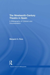 Cover image: The Nineteenth-Century Theatre in Spain 1st edition 9780415239912