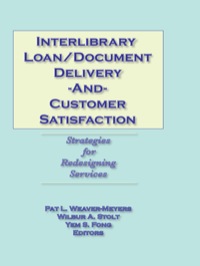 صورة الغلاف: Interlibrary Loan/Document Delivery and Customer Satisfaction 1st edition 9780789000132
