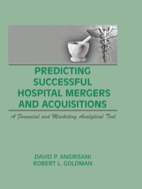 Omslagafbeelding: Predicting Successful Hospital Mergers and Acquisitions 1st edition 9780789001825