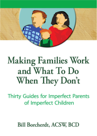 Omslagafbeelding: Making Families Work and What To Do When They Don't 1st edition 9780789001276