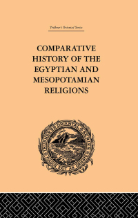 Imagen de portada: Comparative History of the Egyptian and Mesopotamian Religions 1st edition 9780415244619