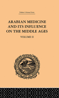 صورة الغلاف: Arabian Medicine and its Influence on the Middle Ages: Volume II 1st edition 9780415244633