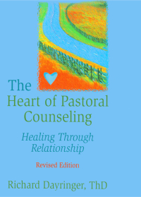 Cover image: The Heart of Pastoral Counseling 1st edition 9780789004215