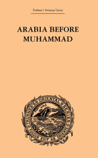 Imagen de portada: Arabia Before Muhammad 1st edition 9780415510844