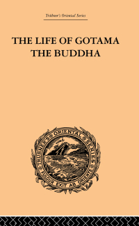 Cover image: The Life of Gotama the Buddha 1st edition 9780415244749