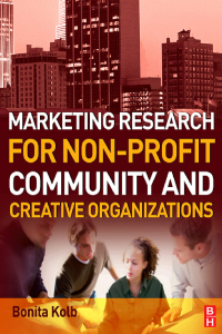 Cover image: Marketing Research for Non-profit, Community and Creative Organizations 1st edition 9781138147959