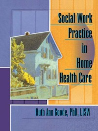 Immagine di copertina: Social Work Practice in Home Health Care 1st edition 9780789004840