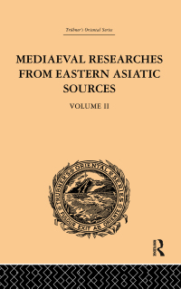 Immagine di copertina: Mediaeval Researches from Eastern Asiatic Sources 1st edition 9780415244862