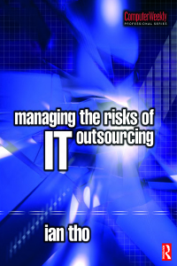 Imagen de portada: Managing the Risks of IT Outsourcing 1st edition 9780750665742