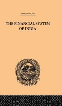 表紙画像: The Financial Systems of India 1st edition 9781138862159