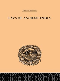 Imagen de portada: Lays of Ancient India 1st edition 9780415868914