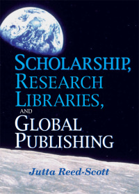 Cover image: Scholarship, Research Libraries, and Global Publishing 1st edition 9780789013378