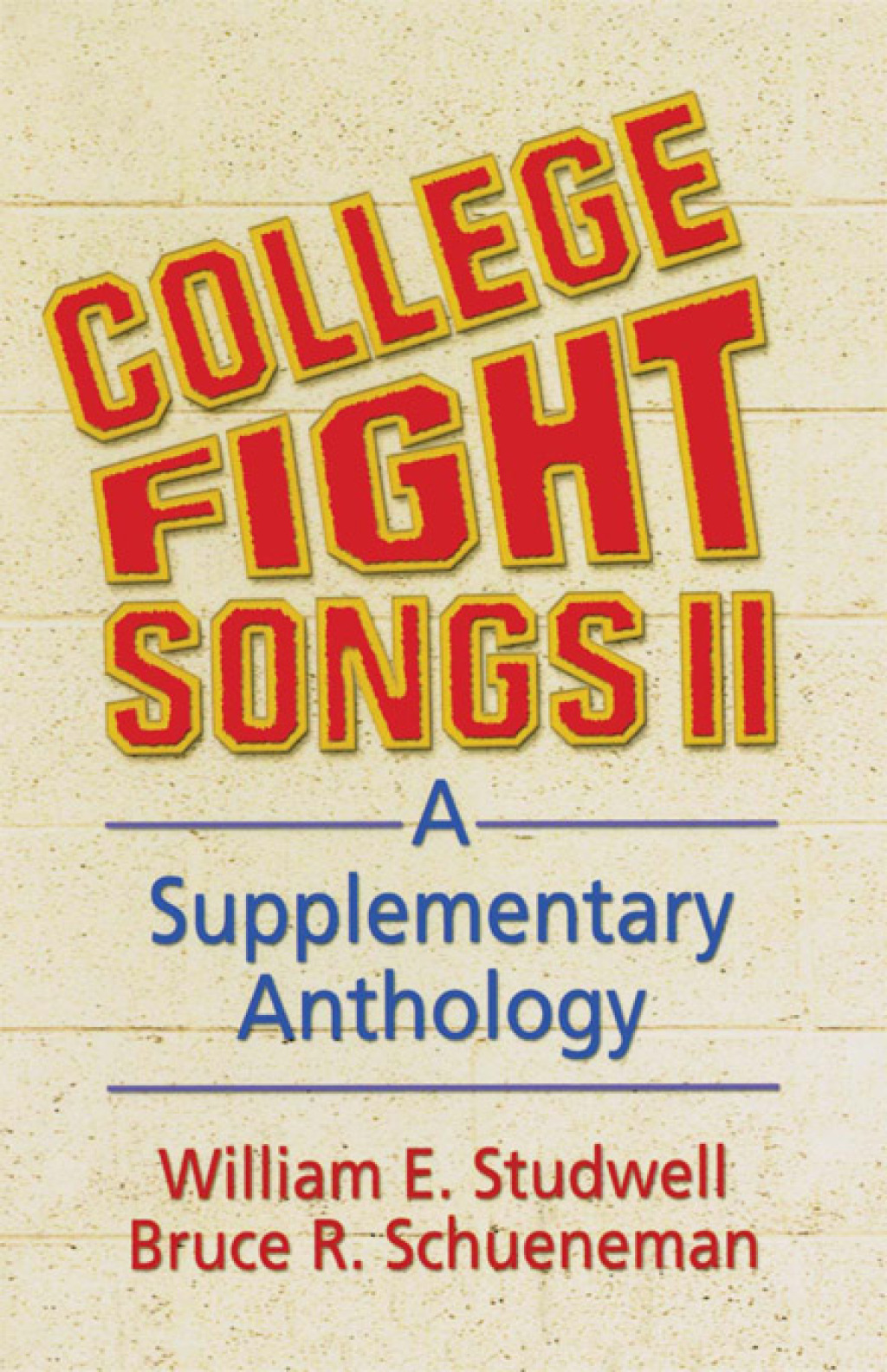 College Fight Songs II A Supplementary Anthology 1st Edition