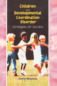 Omslagafbeelding: Children with Developmental Coordination Disorder 1st edition 9780789013576