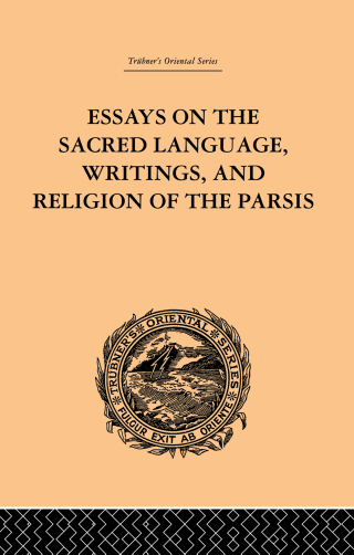 Titelbild: Essays on the Sacred Language, Writings, and Religion of the Parsis 1st edition 9780415245371