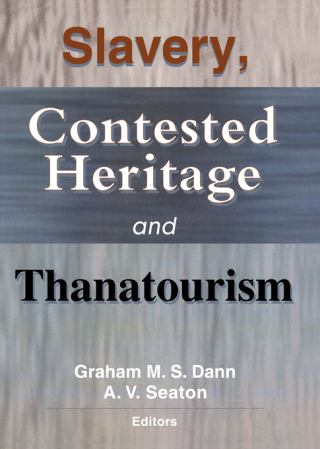 Imagen de portada: Slavery, Contested Heritage, and Thanatourism 1st edition 9780789013873