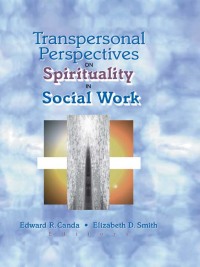 Cover image: Transpersonal Perspectives on Spirituality in Social Work 1st edition 9780789013958