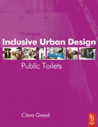 Cover image: Inclusive Urban Design: Public Toilets 1st edition 9781138146495