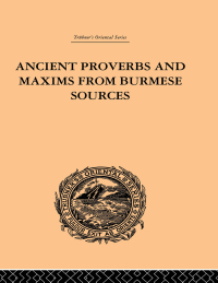 Cover image: Ancient Proverbs and Maxims from Burmese Sources 1st edition 9780415245494