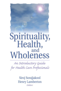 Cover image: Spirituality, Health, and Wholeness 1st edition 9780789014962