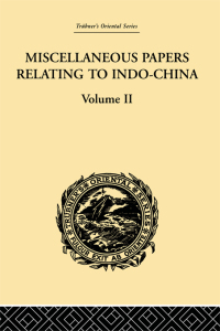 Cover image: Miscellaneous Papers Relating to Indo-China: Volume II 1st edition 9780415245524