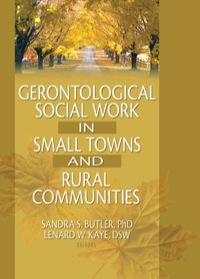 Omslagafbeelding: Gerontological Social Work in Small Towns and Rural Communities 1st edition 9780789016928