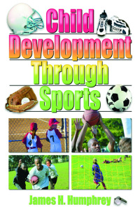 Cover image: Child Development Through Sports 1st edition 9780789018274