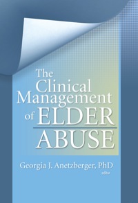 Omslagafbeelding: The Clinical Management of Elder Abuse 1st edition 9780789019462