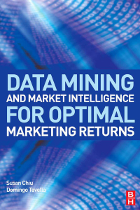 Titelbild: Data Mining and Market Intelligence for Optimal Marketing Returns 1st edition 9780750682343