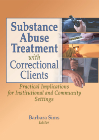 Imagen de portada: Substance Abuse Treatment with Correctional Clients 1st edition 9780789021274