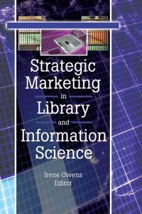 Cover image: Strategic Marketing in Library and Information Science 1st edition 9780789021434
